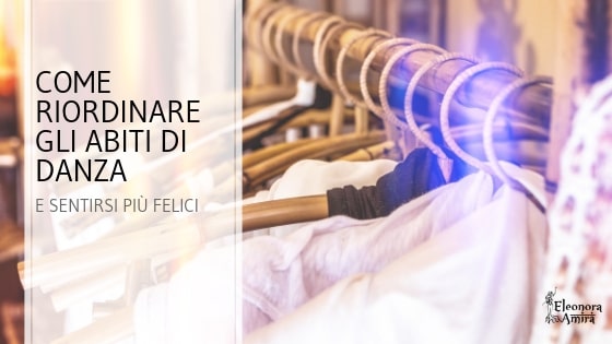 Come riordinare gli abiti di danza