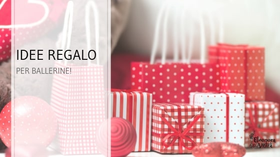 Idee regalo per ballerine